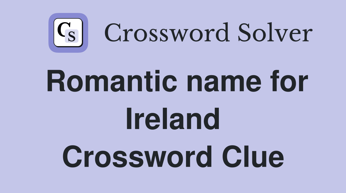 Romantic name for Ireland Crossword Clue