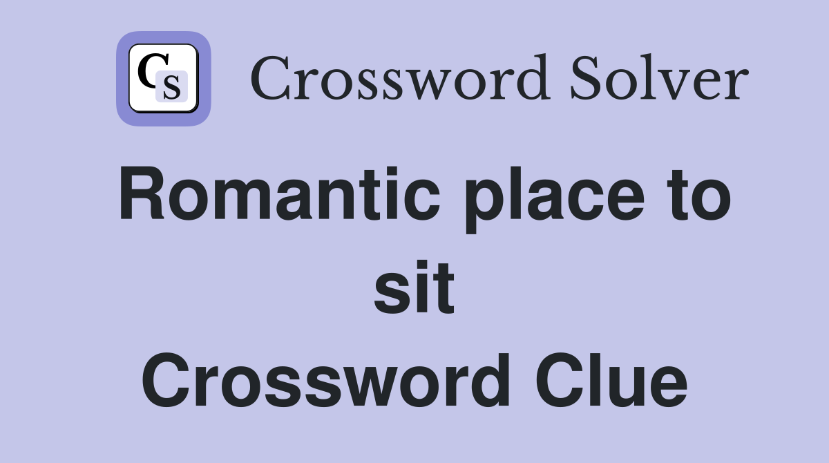 Romantic place to sit Crossword Clue