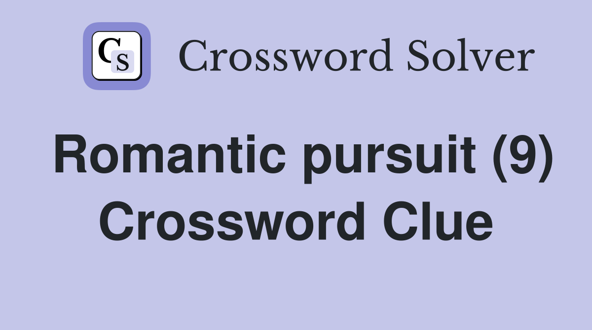 Romantic pursuit (9) Crossword Clue