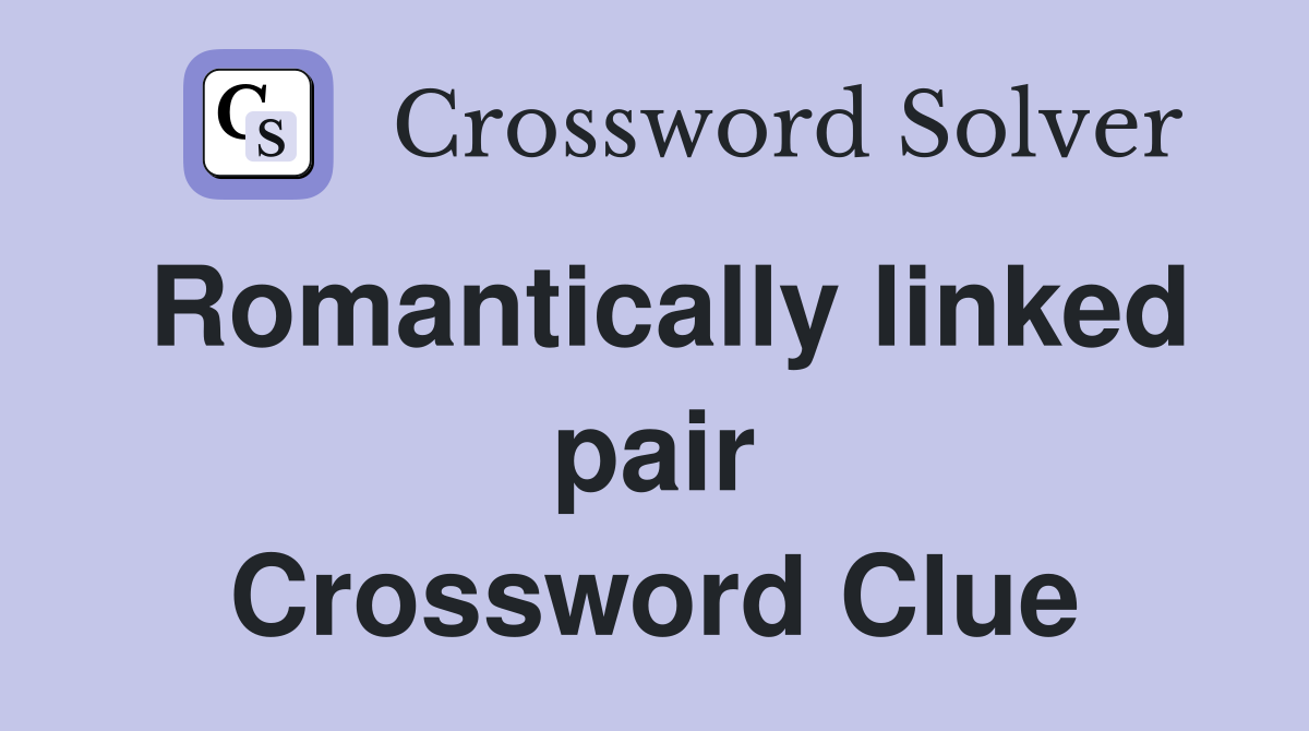 Romantically linked pair Crossword Clue