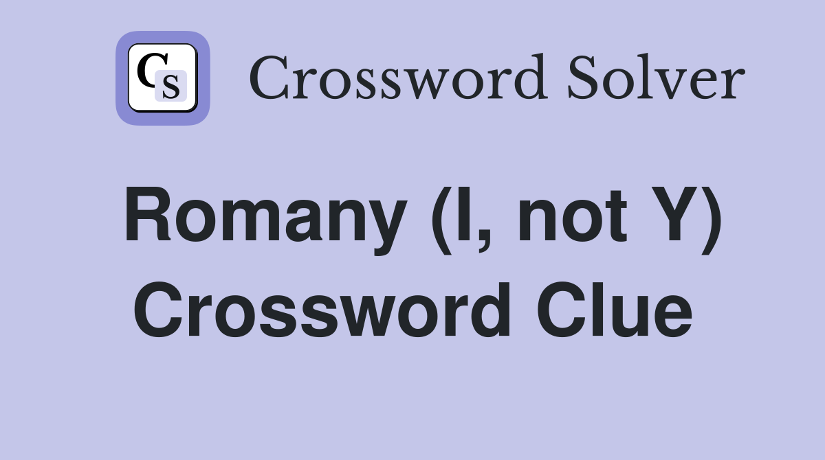 Romany (I, not Y) Crossword Clue