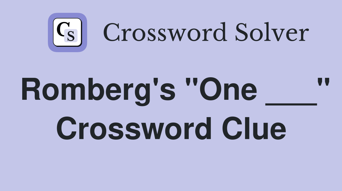 Romberg's "One ___" Crossword Clue