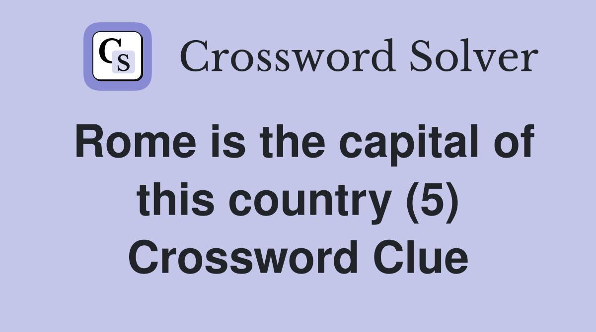 Rome is the capital of this country (5) Crossword Clue