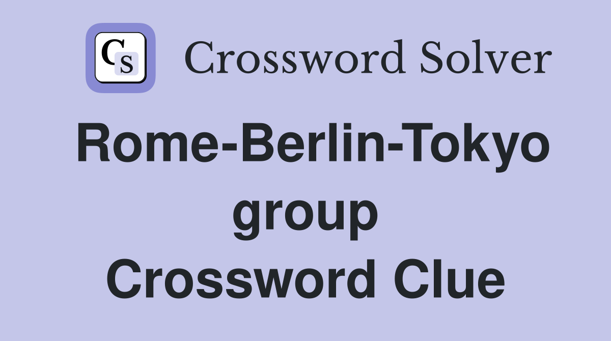 Rome-Berlin-Tokyo group Crossword Clue