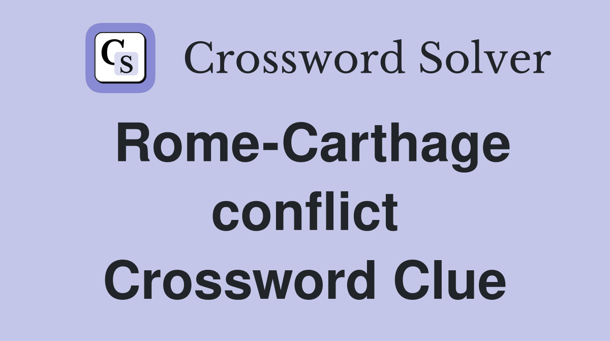 Rome-Carthage conflict Crossword Clue