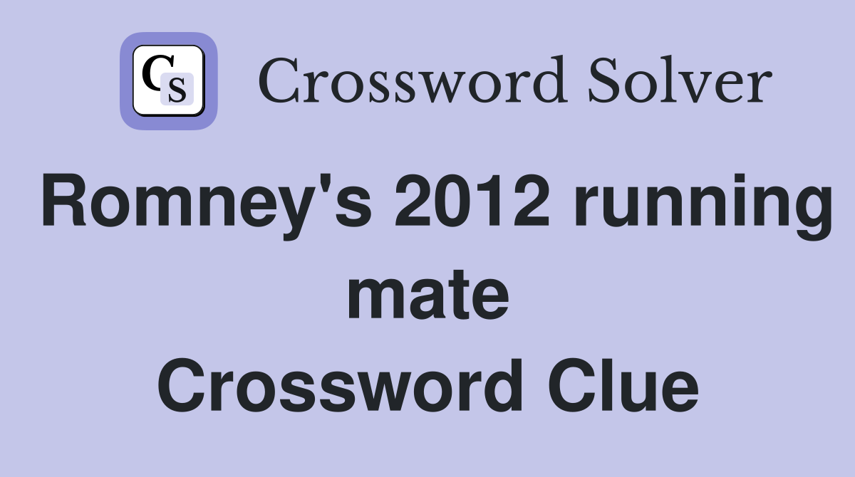 Romney's 2012 running mate Crossword Clue