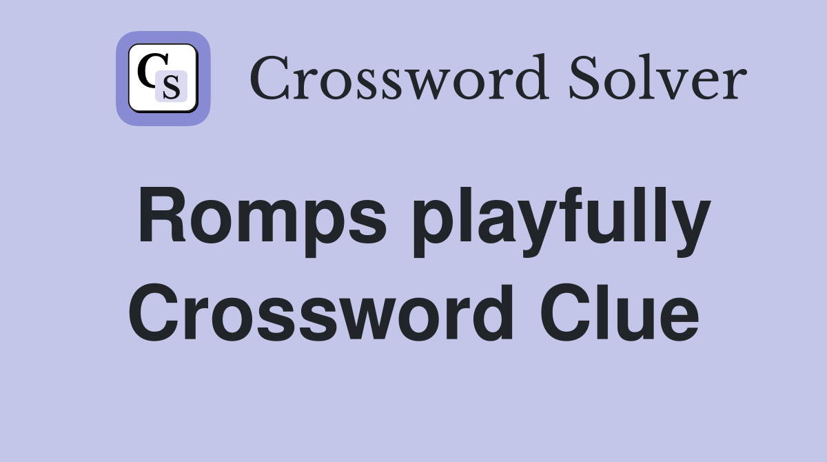 Romps playfully Crossword Clue