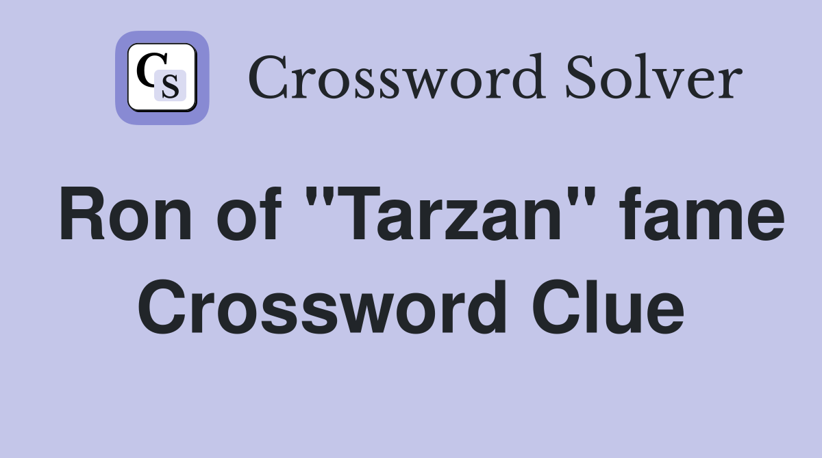 Ron of "Tarzan" fame Crossword Clue