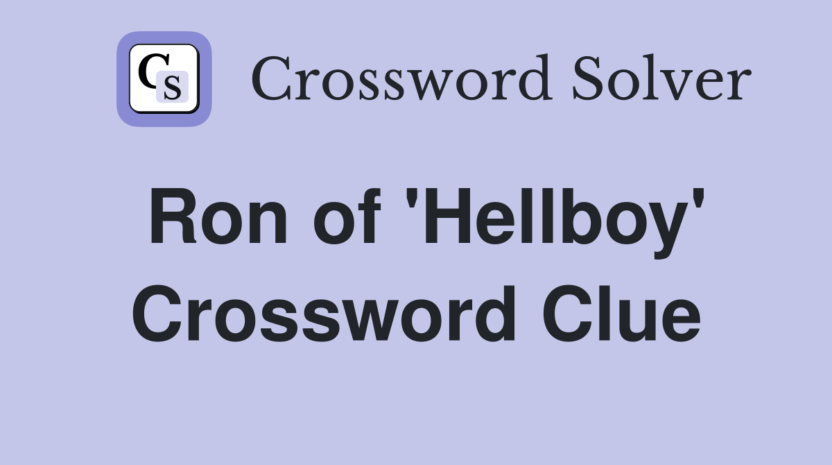 Ron of 'Hellboy' Crossword Clue