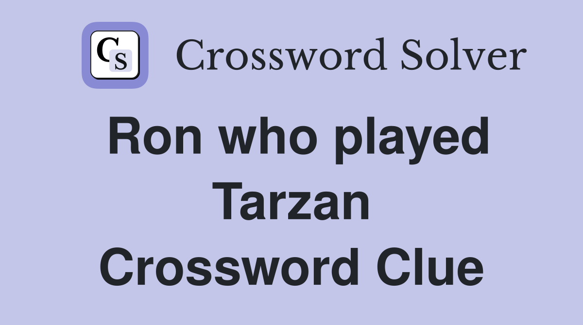 Ron who played Tarzan Crossword Clue
