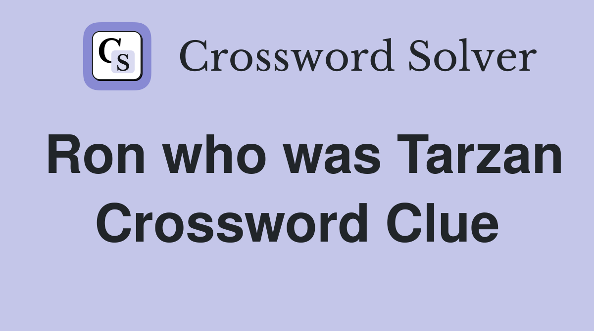 Ron who was Tarzan Crossword Clue