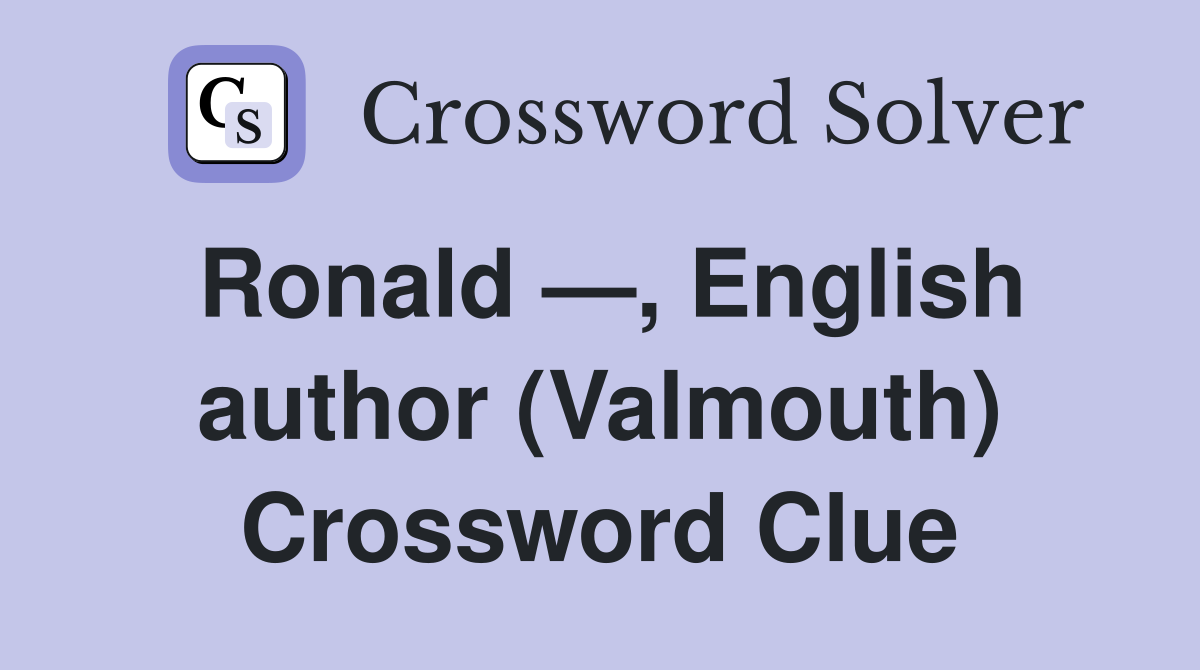 Ronald —, English author (Valmouth) Crossword Clue