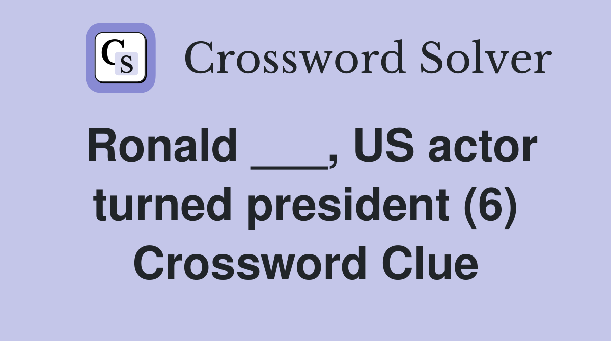 Ronald ___, US actor turned president (6) Crossword Clue
