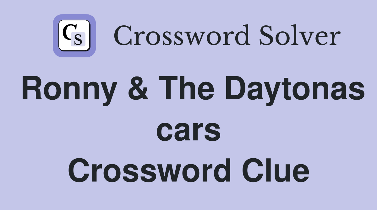 Ronny & The Daytonas cars Crossword Clue