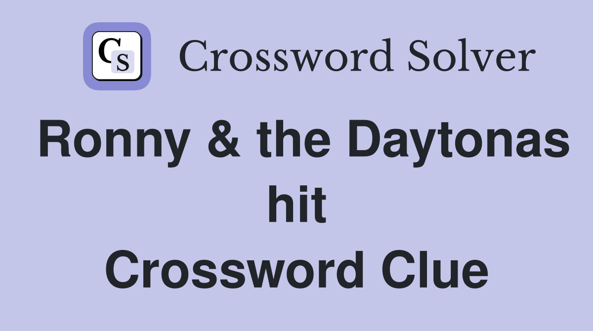 Ronny & the Daytonas hit Crossword Clue