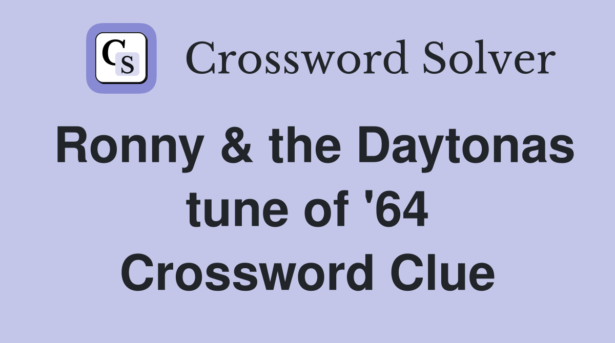 Ronny & the Daytonas tune of '64 Crossword Clue