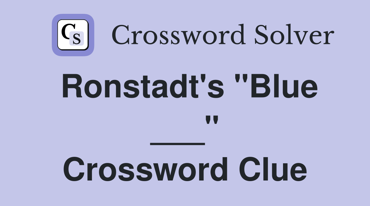 Ronstadt's "Blue ___" Crossword Clue