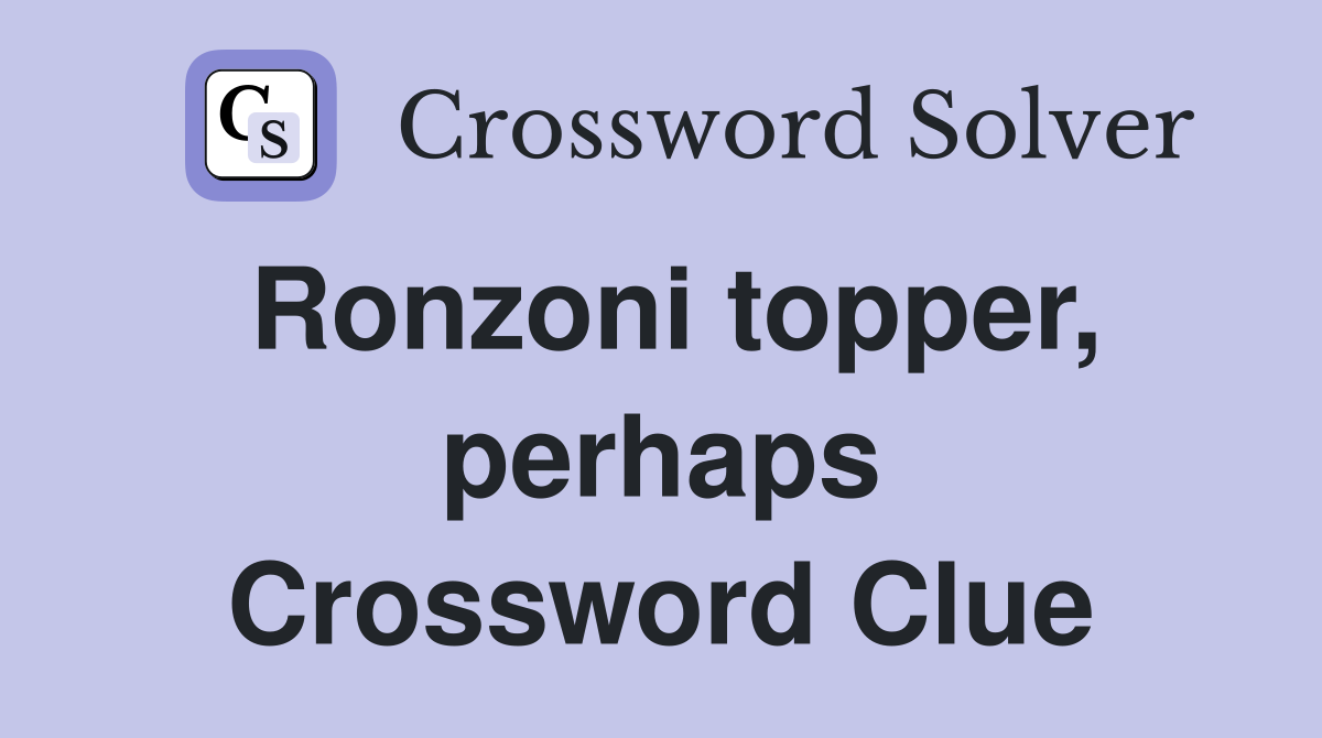 Ronzoni topper, perhaps Crossword Clue