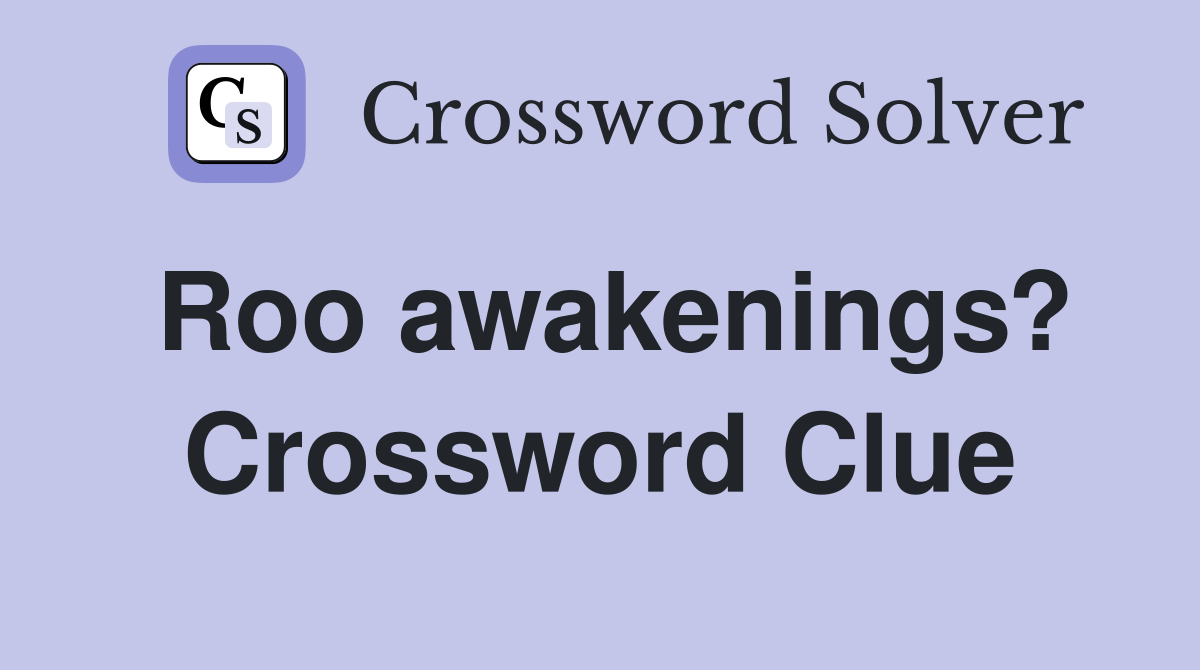 Roo awakenings? Crossword Clue