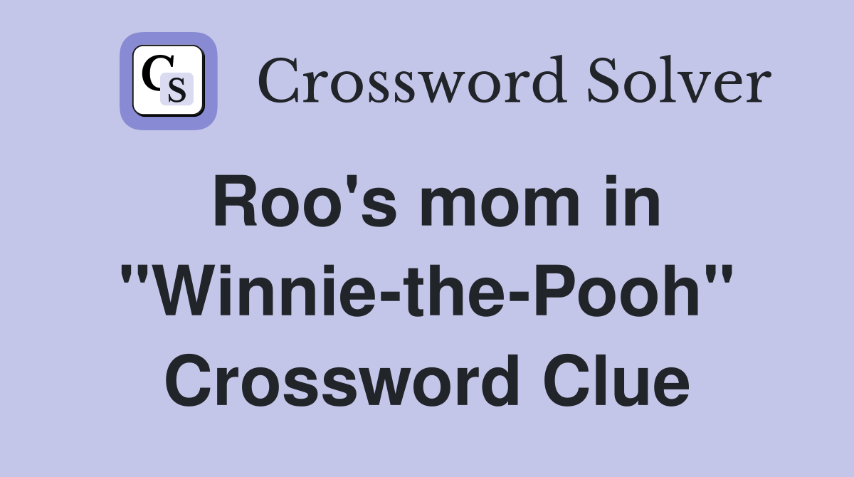 Roo's mom in "Winnie-the-Pooh" Crossword Clue