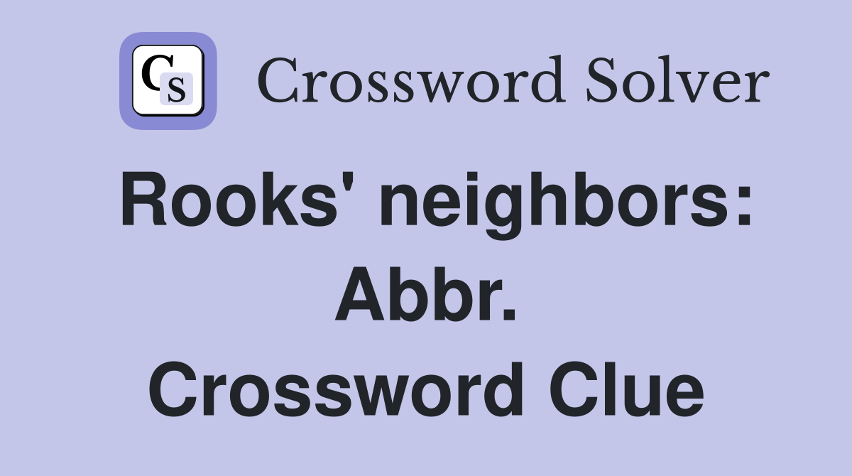 Rooks' neighbors: Abbr. Crossword Clue