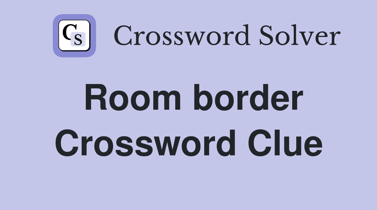 Room border Crossword Clue