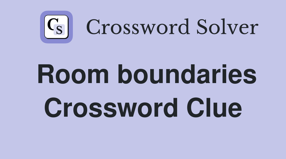 Room boundaries Crossword Clue