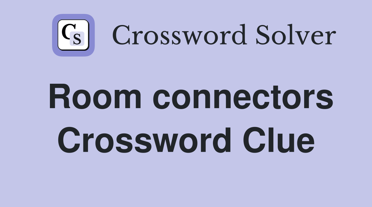 Room connectors Crossword Clue