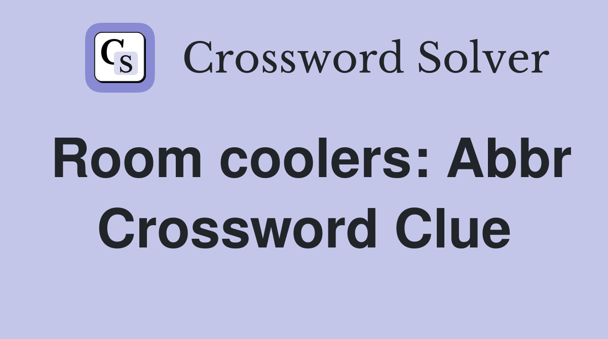 Room coolers: Abbr Crossword Clue