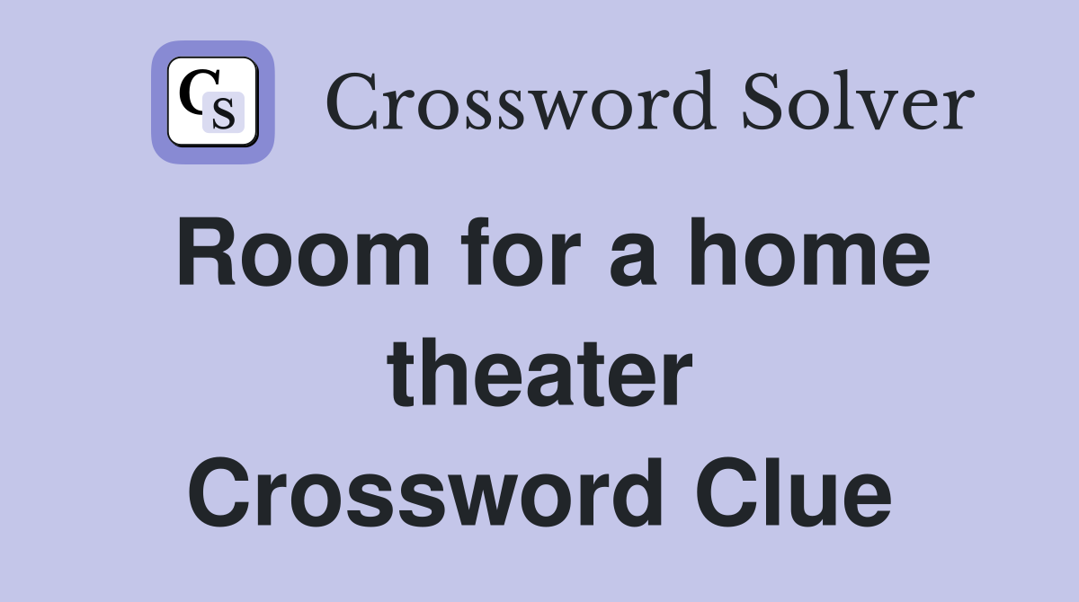 Room for a home theater Crossword Clue