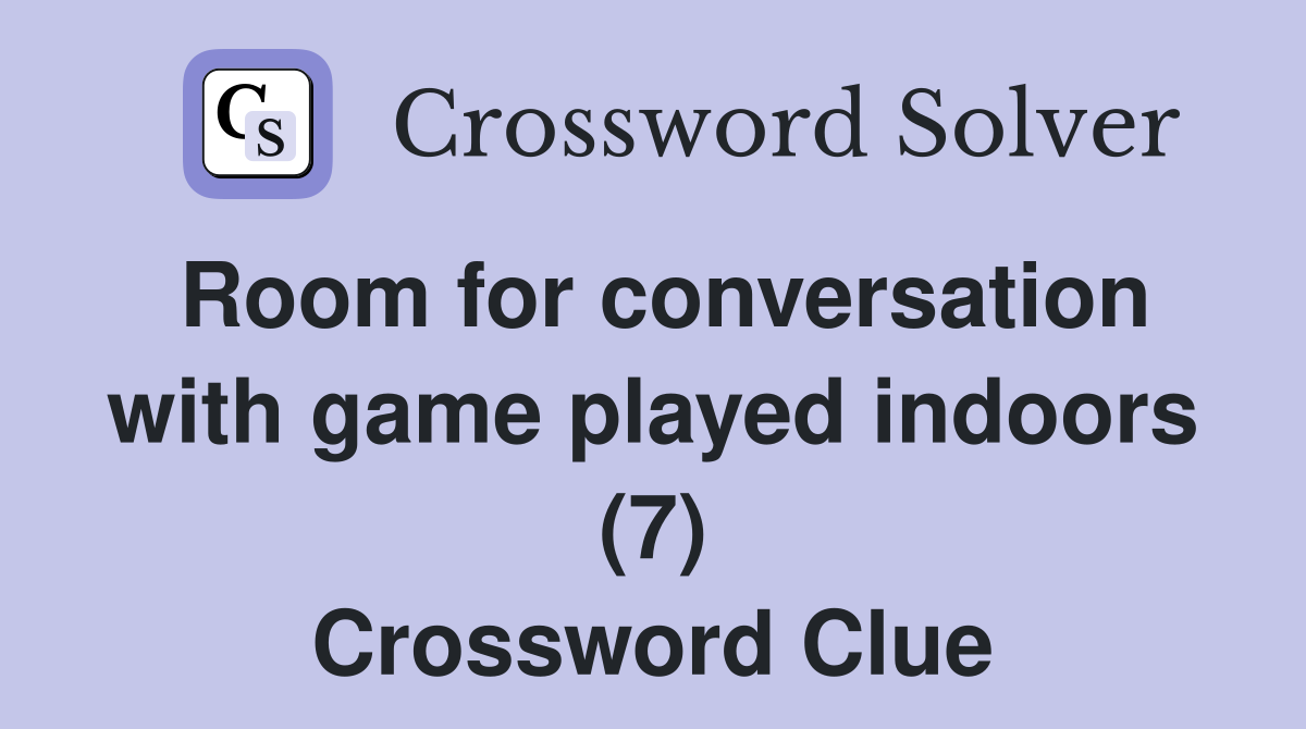 Room for conversation with game played indoors (7) Crossword Clue