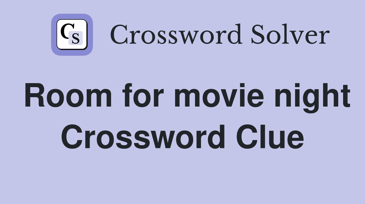 Room for movie night Crossword Clue
