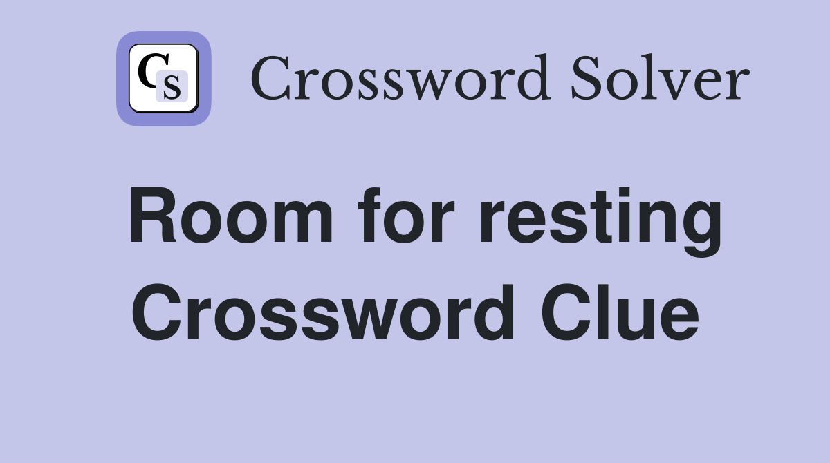 Room for resting Crossword Clue