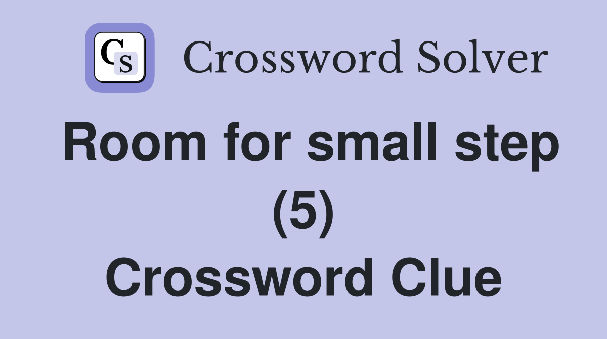 Room for small step (5) Crossword Clue