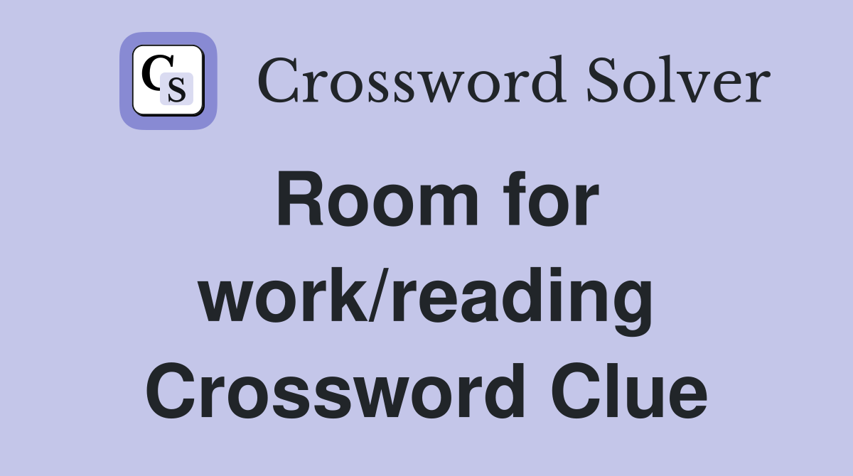 Room for work/reading Crossword Clue