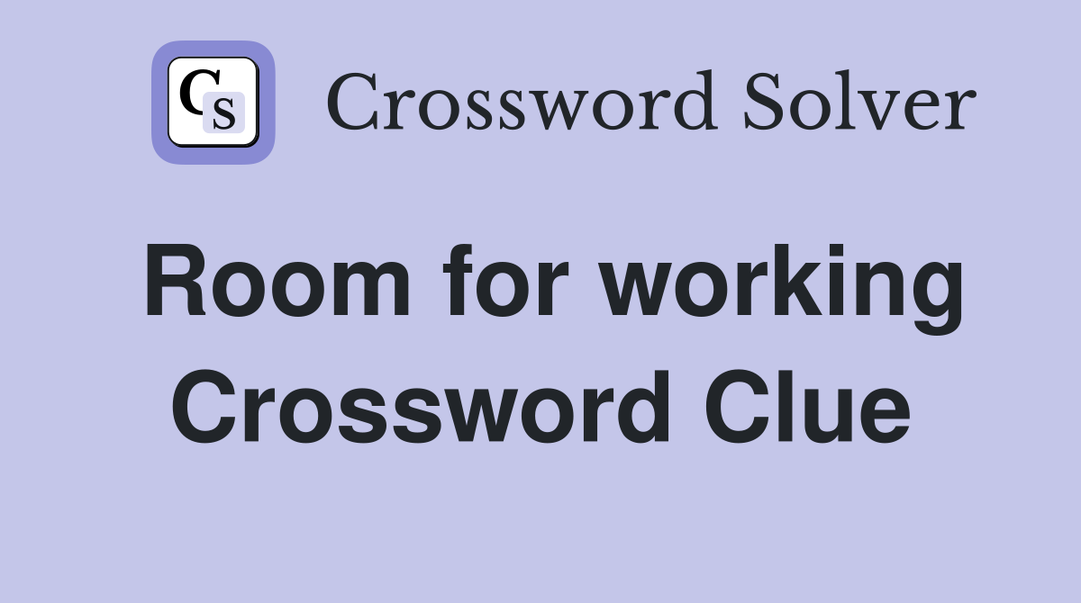 Room for working Crossword Clue