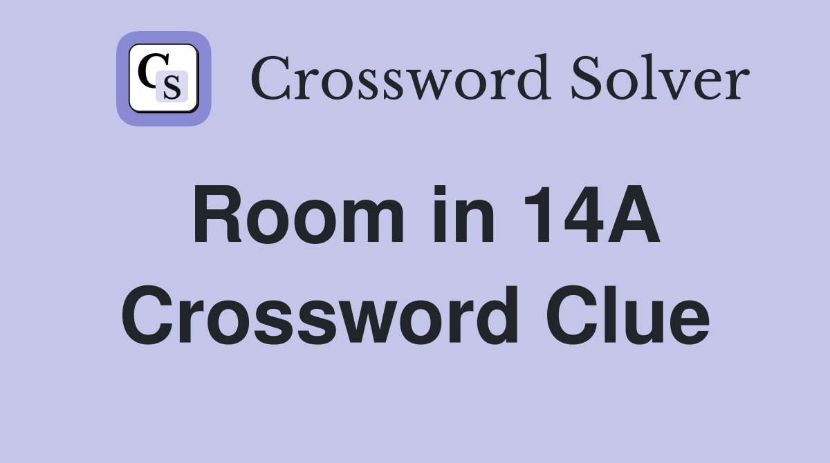 Room in 14A Crossword Clue