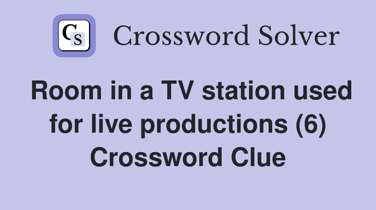Room in a TV station used for live productions (6) Crossword Clue
