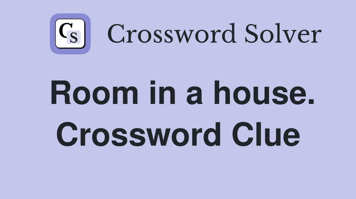 Room in a house. Crossword Clue
