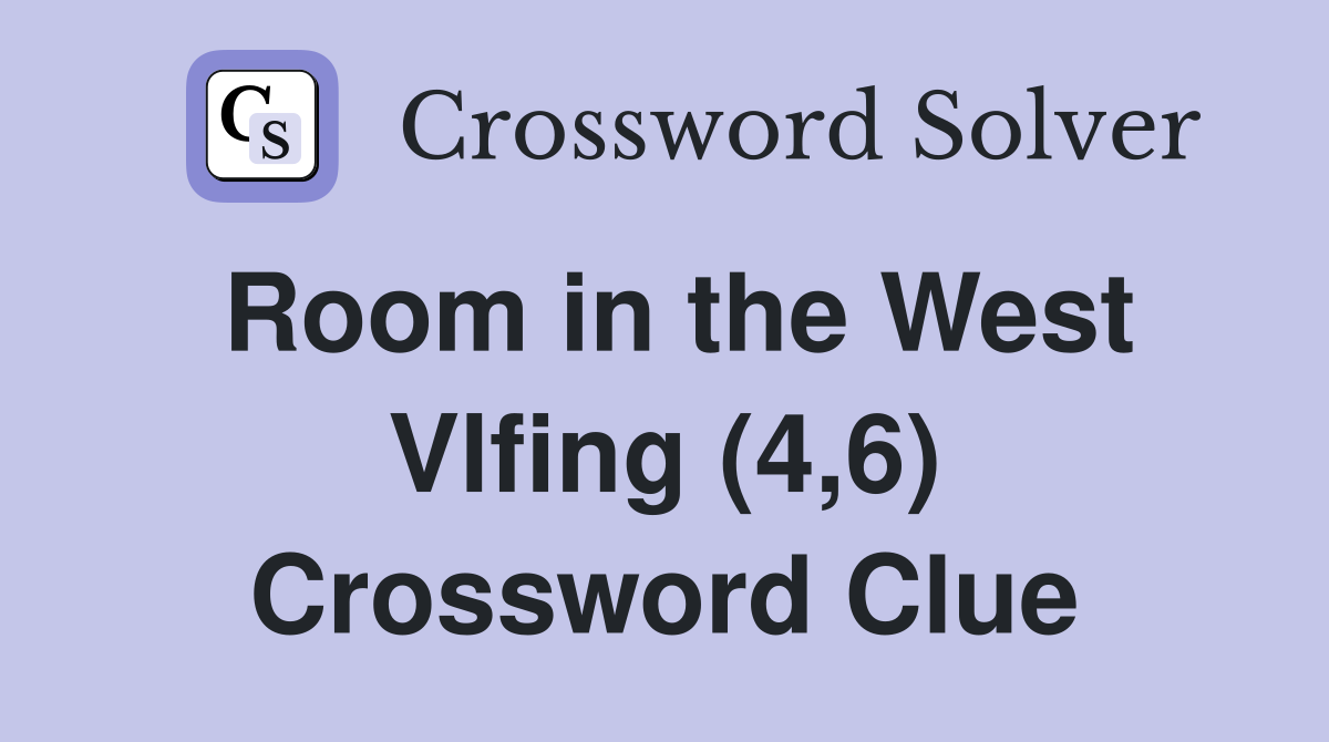Room in the West Vlfing (4,6) Crossword Clue