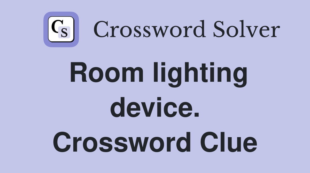 Room lighting device. Crossword Clue