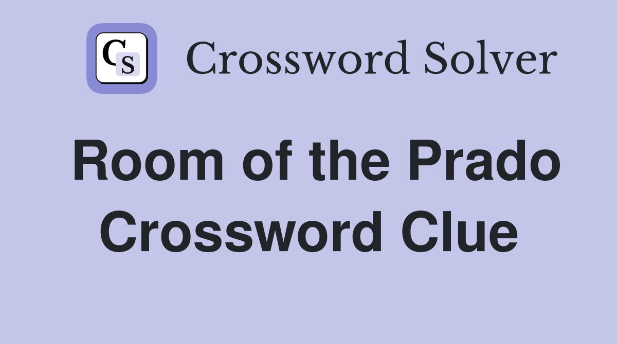 Room of the Prado Crossword Clue