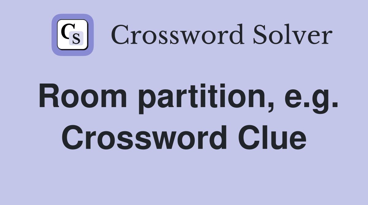 Room partition, e.g. Crossword Clue
