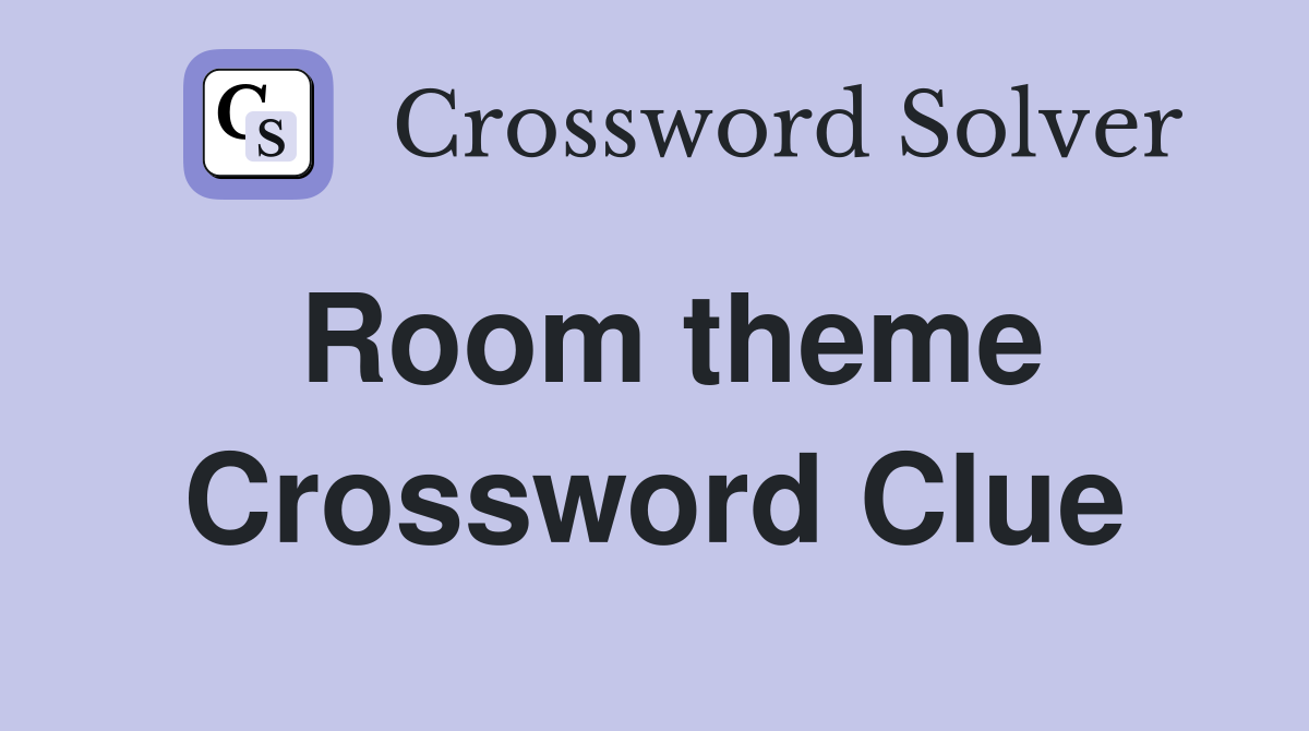 Room theme Crossword Clue