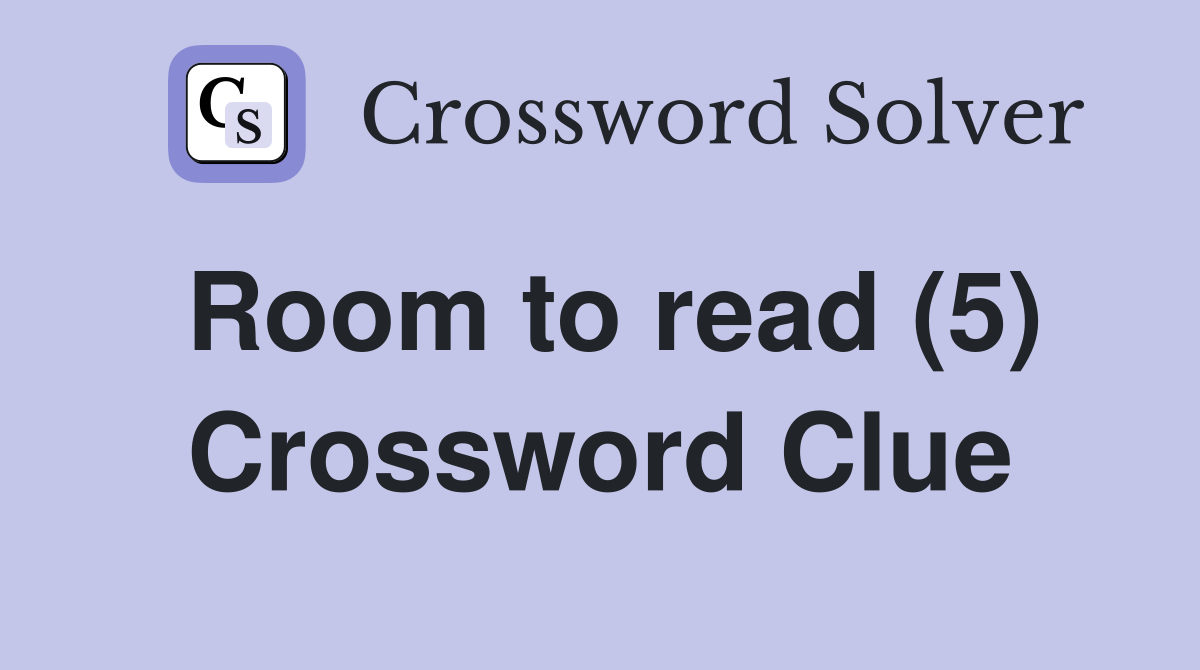 Room to read (5) Crossword Clue