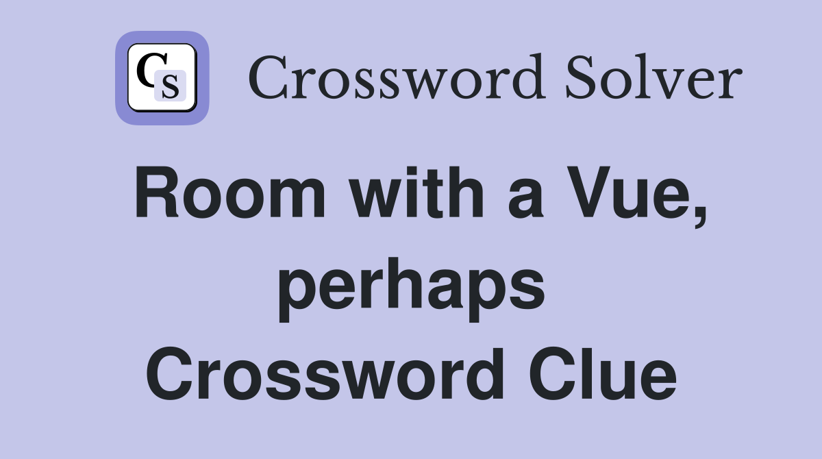 Room with a Vue, perhaps Crossword Clue