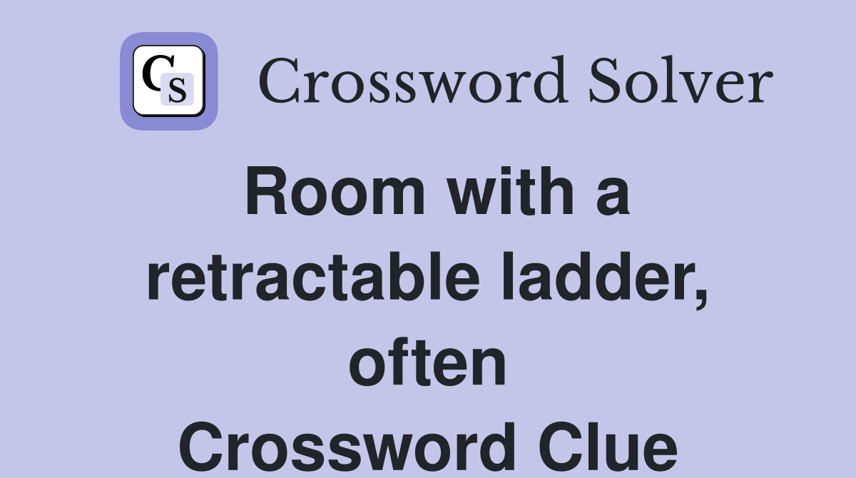 Room with a retractable ladder, often Crossword Clue