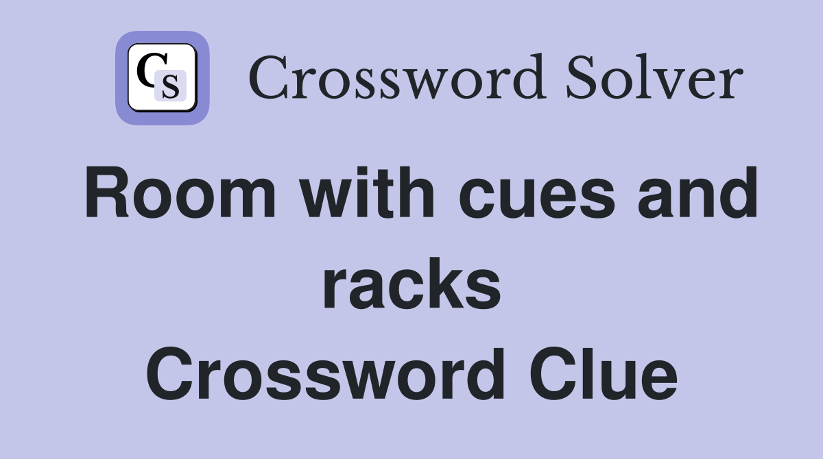 Room with cues and racks Crossword Clue
