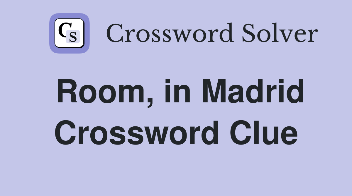 Room, in Madrid Crossword Clue