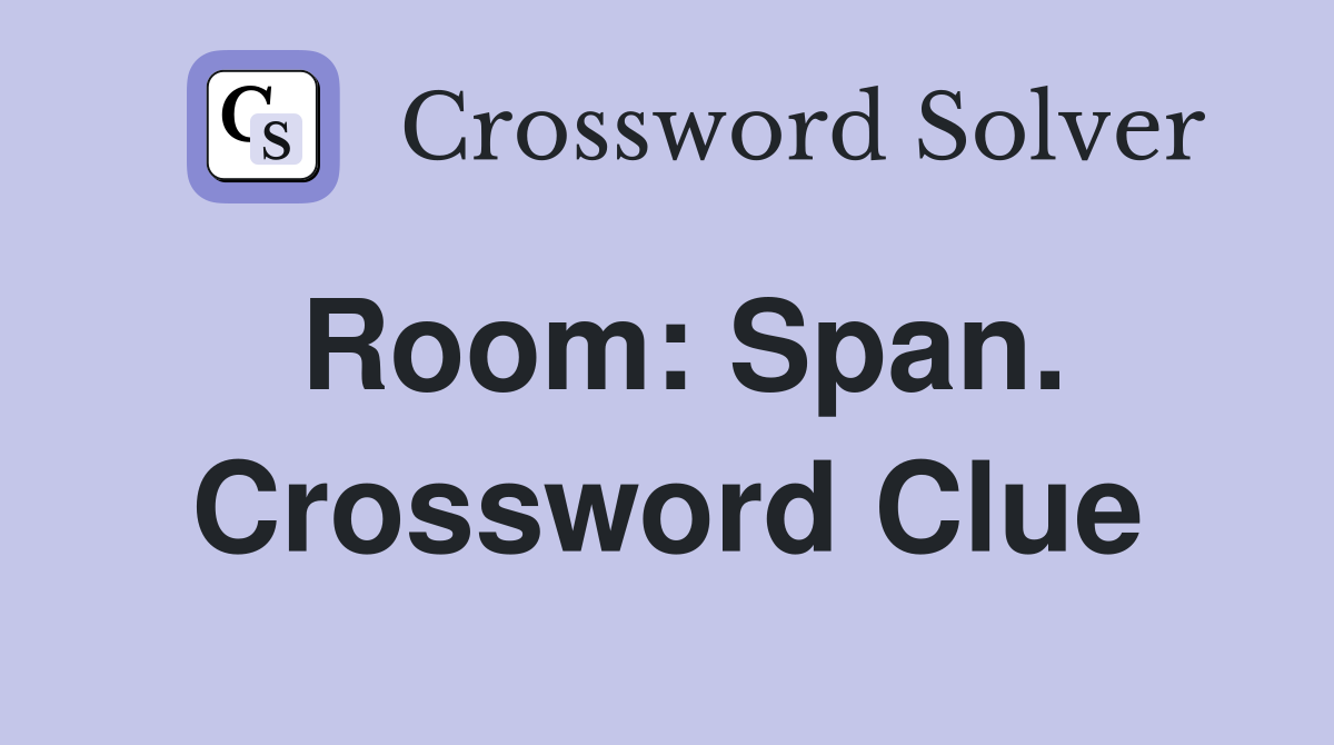 Room: Span. Crossword Clue